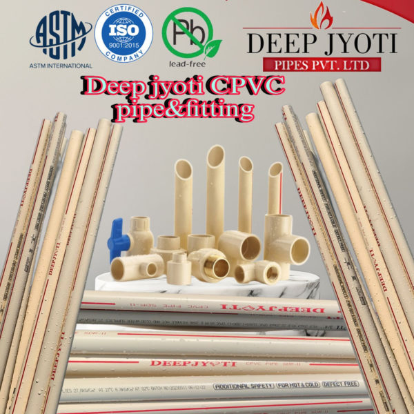 Deep Jyoti CPVC Pipes & Fittings – Hot and Cold Water Distribution Solutions